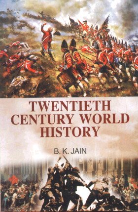 TWENTIETH CENTURY WORLD HISTORY BY B.K. JAIN (HARDCOVER)
