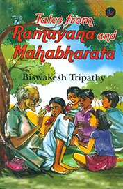 TALES FROM RAMAYAN AND MAHABHARATA BY BISWAKESH TRIPATHY (HARDCOVER)