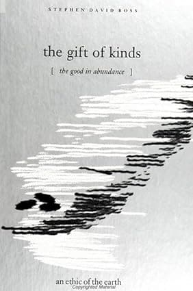 THE GIFT OF KINDS : THE GOD IN ABUNDANCE BY STEPHEN DAVID ROSS (PAPERBACK)