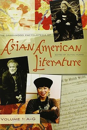 THE GREENWOOD ENCYCLOPEDIA OF ASIAN AMERICAN LITERATURE BY GUIYOU HUANG  : 3 VOLUME SET (HARDCOVER)