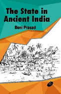 The State in Ancient India by Beni Prasad (Paperback)