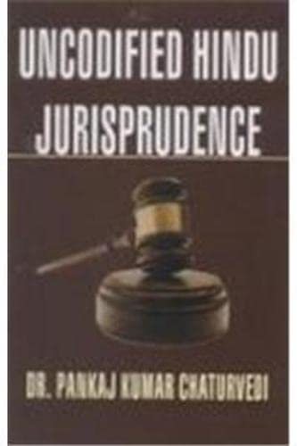 UNCODIFIED HINDU JURISPRUDENCE BY DR. PANKAJ KUMAR CHATURVEDI [HARDCOVER]