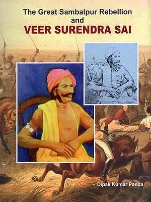 THE GREAT SAMBALPUR REBELLION AND VEER SURENDRA SAI BY DIPAK KUMAR PANDA [PAPERBACK]
