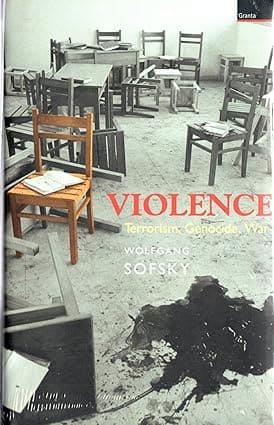 VIOLENCE : TERRORISM, GENOCIDE, WAR BY WOLFGANG SOFSKY (HARDCOVER) OLD BOOK