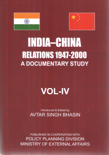 INDIA-CHINA Relations 1947-2000 : A Documentary Study by Avtar Singh Bhasin : 5 Volumes Set (Published in Cooperation with Policy Planning Division, Ministry of External Affairs)