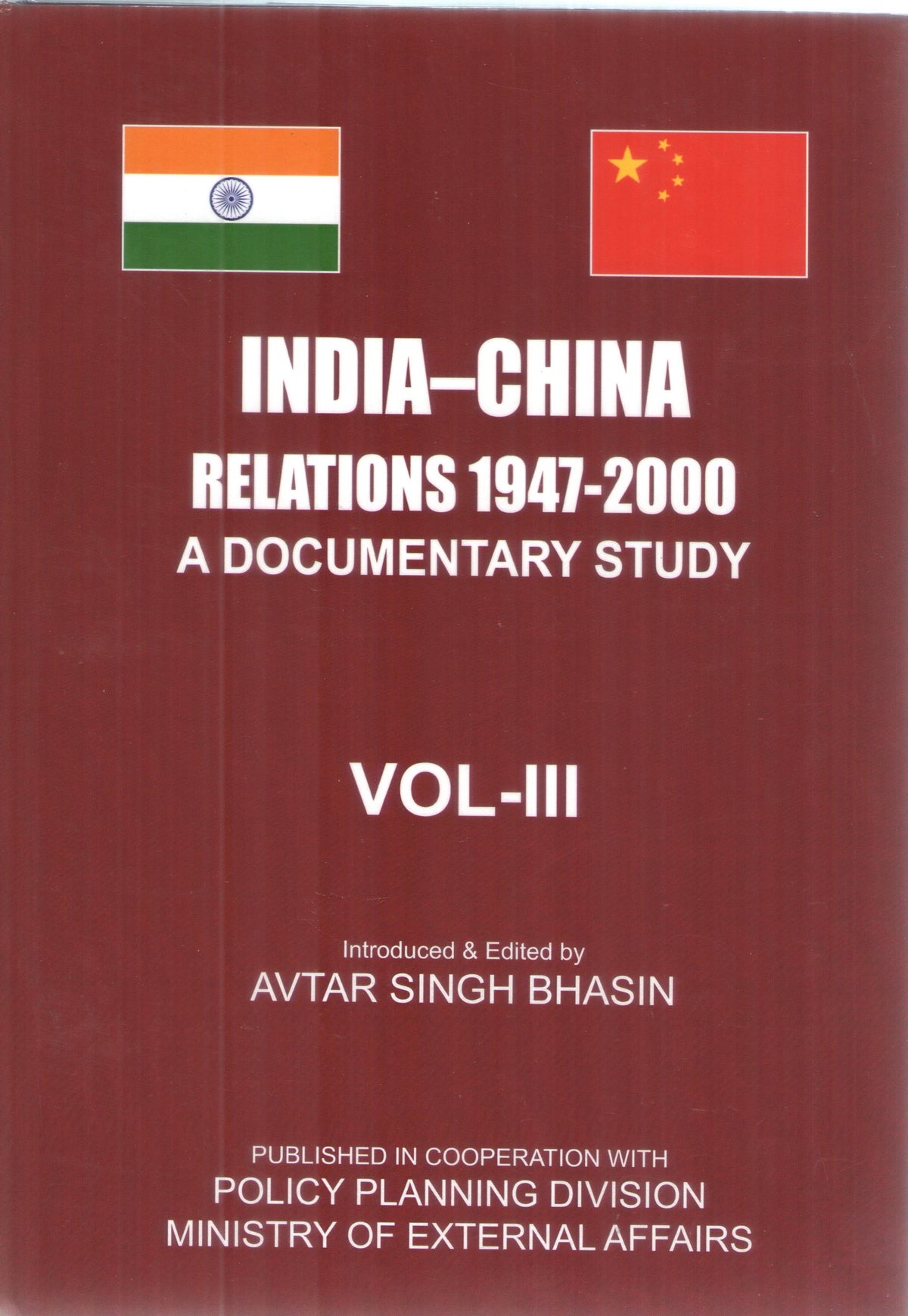 INDIA-CHINA Relations 1947-2000 : A Documentary Study by Avtar Singh Bhasin : 5 Volumes Set (Published in Cooperation with Policy Planning Division, Ministry of External Affairs)