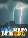 WHEN NATURE TURNS NASTY : HOW AIR, EARTH, WATER AND FIRE HAVE FORGED OUR WORLD BY READER'S DIGEST (HARDCOVER) OLD BOOK