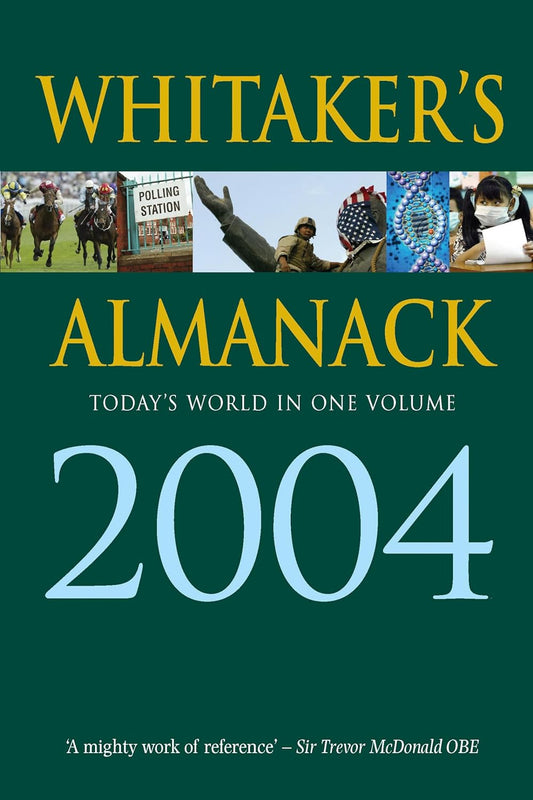 WHITAKER'S ALMANACK : TODAY'S WORLD IN ONE VOLUME 2004 BY JOSEPH WHITAKER [HARDCOVER]