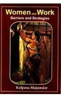 WOMEN AND WORK : BARRIERS AND STRATEGIES BY KALPANA MAJUMDAR [HARDCOVER] OLD BOOK