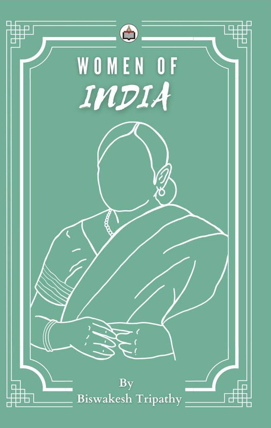 WOMEN OF INDIA BY BISWAKESH TRIPATHY [PAPERBACK]
