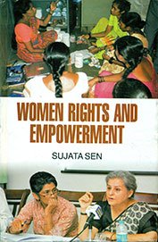 WOMEN RIGHTS AND EMPOWERMENT BY SUJATA SEN (HARDCOVER)