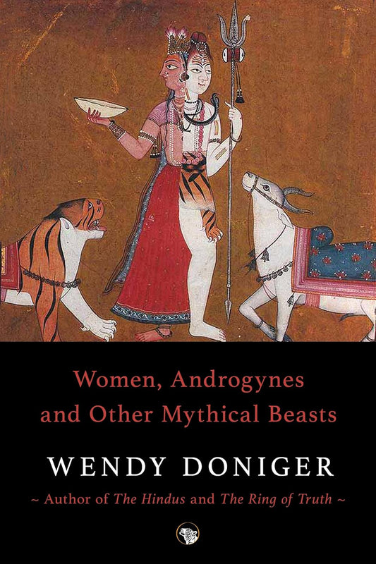 WOMEN, ANDROGYNES AND OTHER MYTHICAL BEASTS BY WENDY DONIGER (PAPERBACK)