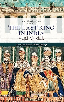 THE LAST KING IN INDIA BY WAJID ALI SHAH (HARDCOVER) OLD BOOK
