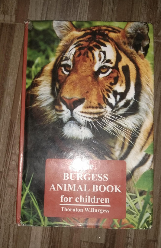 THE BURGESS ANIMAL BOOK FOR CHILDREN  BY THORNTON W .BURGESS ( HARDCOVER )