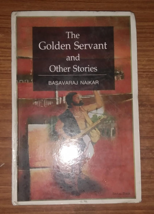 THE GOLDEN SERVANT AND OTHER STORIES BY BASAVARAJ NAIKAR (HARDCOVER)