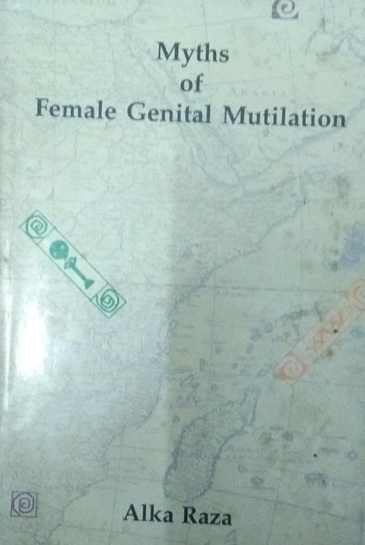 MYTHS OF FEMALE GENITAL MUTILATION BY ALKA RAZA (HARDCOVER) OLD BOOK