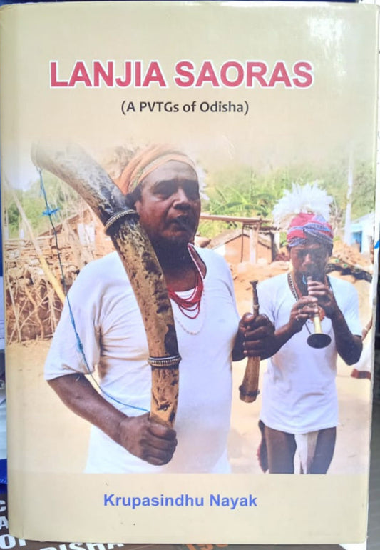 LANJIA SAORAS (A PVTGs ODISHA) BY KRUPASINDHU NAYAK [HARDCOVER]