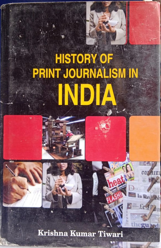HISTORY OF PRINT JOURNALISM IN INDIA BY KRISHNA KUMAR TIWARI [HARDCOVER] OLD BOOK