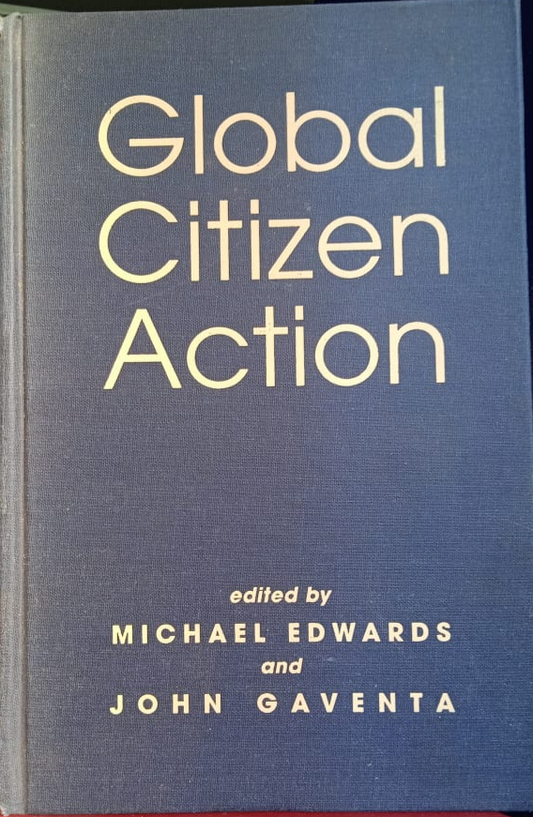 GLOBAL CITIZEN ACTION BY MICHAEL EDWARDS  & JOHN GAVENTA (HARDCOVER) OLD BOOK