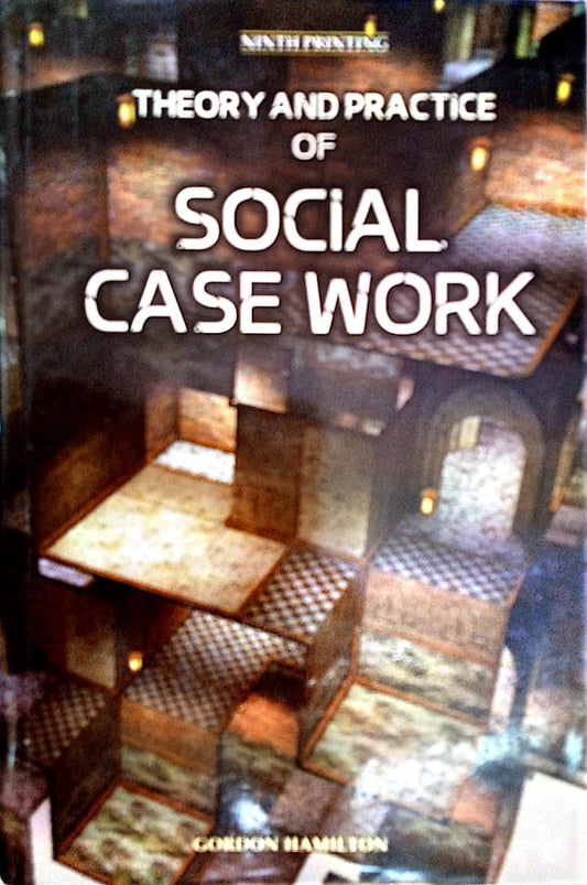 THEORY AND PRACTICE OF SOCIAL CASE WORK BY GORDON HAMILTON [HARDCOVER]