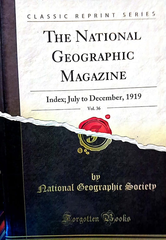 THE NATIONAL GEOGRAPHIC MAGAZINE : VOL.36 : INDEX: JULY TO DECEMBER, 1919 BY NATIONAL GEOGRAPHIC SOCIETY (PAPERBACK) OLD BOOK