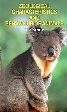 ZOOLOGICAL CHARACTERISTICS AND BEHAVIOUR OF ANIMALS BY R.P. SINGH [HARDCOVER]