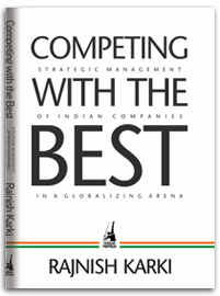 COMPETING WITH THE BEST : STRATEGIC MANAGEMENT OF INDIAN COMPANIES BY RAJNISH KARKI (HARDCOVER) OLD BOOK