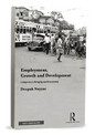 EMPLOYMENT,GROWTH AND DEVELOPMENT : ESSAYS ON A CHANGING WORLD ECONOMY BY DEEPAK NAYYAR (HARDCOVER) OLD BOOK