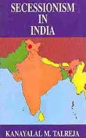 SECESSIONISM IN INDIA BY KANAYALAL M. TALREJA (HARDCOVER) OLD BOOK