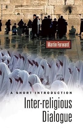 INTER-RELIGIOUS DIALOGUE : A SHORT INTRODUCTION BY MARTIN FORWARD (HARDCOVER)