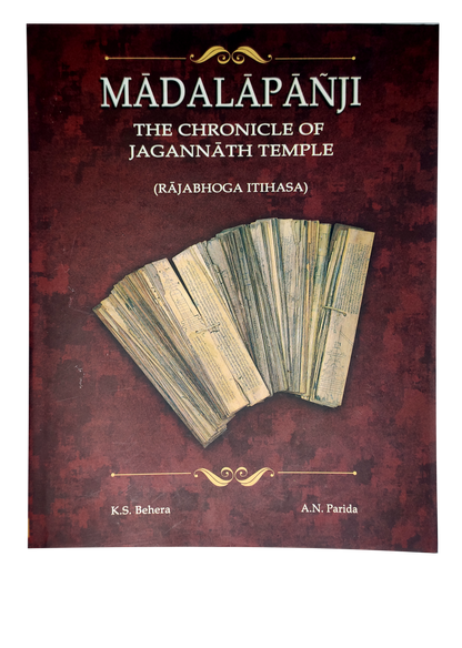 Madalapanji : The Chronicle Of Jagannath Temple (Rajabhoga Itihasa) Hardcover  By K.S. Behera, A.N. Parida
