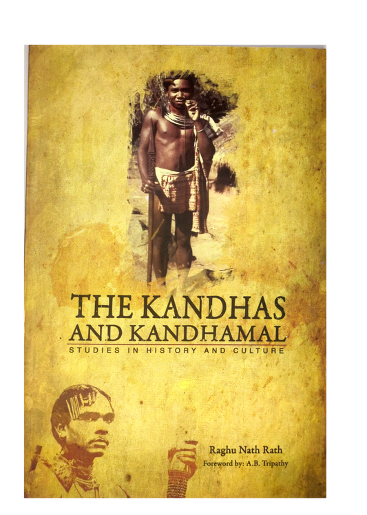 THE KANDHAS AND KANDHAMAL By Raghunath Ratha (Paperback)