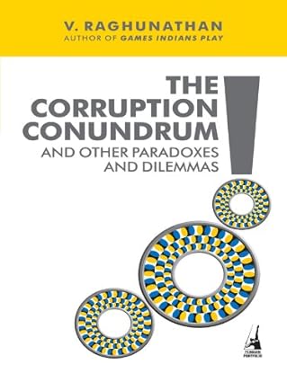 THE CORRUPTION CONUNDRUM AND OTHER PARADOXES AND DILEMMAS BY V. RAGHUNATHAN (HARDCOVER) OLD BOOK