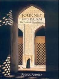 JOURNEY INTO ISLAM : THE CRISIS OF GLOBALIZATION BY AKBAR AHMED (HARDCOVER) OLD BOOK