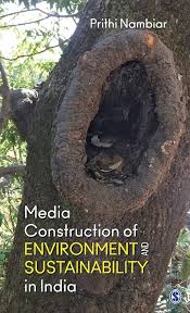 MEDIA CONSTRUCTION OF ENVIRONMENT AND SUSTAINABILITY IN INDIA: BY PRITHI NAMBIAR (HARDCOVER)