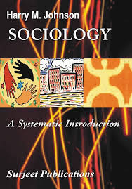 SOCIOLOGY : A SYSTEMATIC INTRODUCTION BY HARRY M. JOHNSON (HARDCOVER)