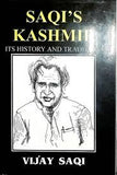SAQI'S KASHMIR : ITS HISTORY AND TRADITIONS BY VIJAY SAQI (HARDCOVER) OLD BOOK