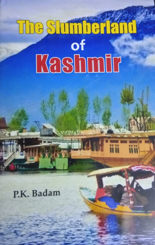 THE SLUMBERLAND OF KASHMIR BY P.K. BADAM [HARDCOVER]