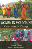WOMEN IN MOUNTAINS : CONTINUITY & CHANGE BY DEEPAK PALIWAL (HARDCOVER)