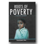 Roots of Poverty: A Social History by Fanindam Deo (Hardcover)
