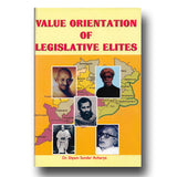 Value Orientation of Legislative Elites:- A Case Study of Orissa: 1985-1995