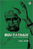 BIJU PATNAIK - India's Last Buccaneer By Anil Dhir (Paperback)