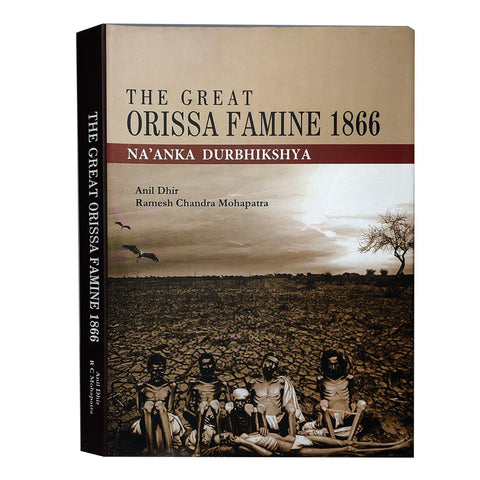 The Great Odisha Famine (Na'anka Durbhikshya) by Anil Dhir book cover
