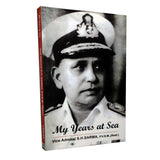 MY YEARS AT SEA By Vice Admiral S.H . Sarma, P.V.S.M [Paperback]