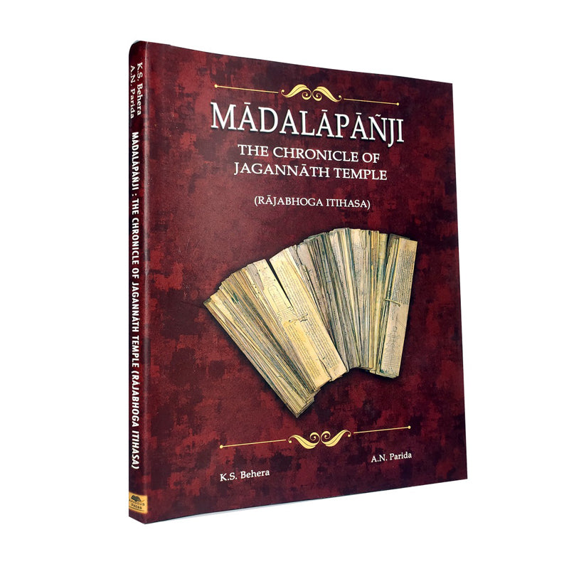 Madalapanji : The Chronicle Of Jagannath Temple (Rajabhoga Itihasa) Hardcover  By K.S. Behera, A.N. Parida