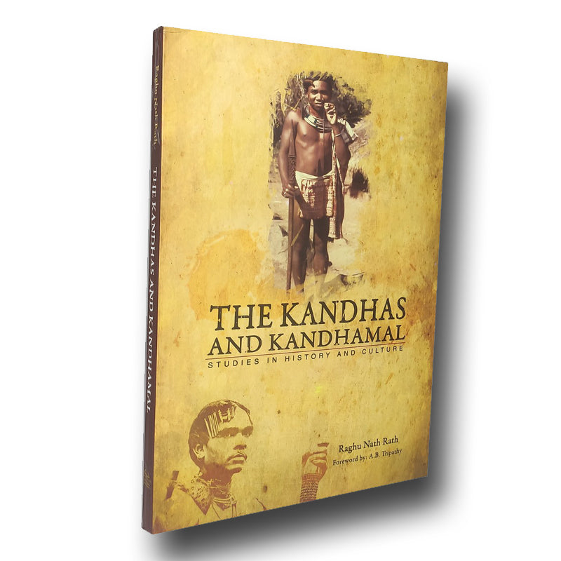 THE KANDHAS AND KANDHAMAL By Raghunath Ratha (Hard Cover)